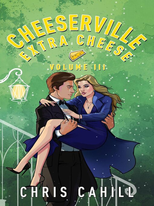 Title details for Cheeserville, Extra Cheese, Volume III by Chris Cahill - Available